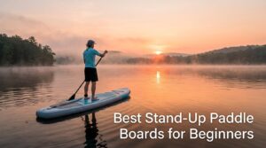 Best Stand-Up Paddle Boards for Beginners