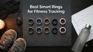 Best Smart Rings for Fitness Tracking