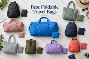 Best Foldable Travel Bags
