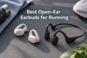 Best Open-Ear Earbuds for Running