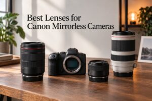Best Lenses for Canon Mirrorless Cameras