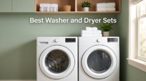 Best Washer and Dryer Sets