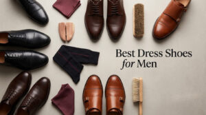 Best Dress Shoes for Men